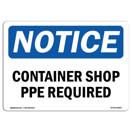 Signmission OSHA Notice Sign, Container Shop PPE Required, 14in X 10in Aluminum, 14" W, 10" H, Landscape OS-NS-A-1014-L-10803